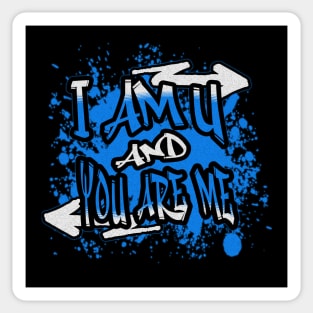 I AM YOU AND YOU ARE ME-blue Sticker